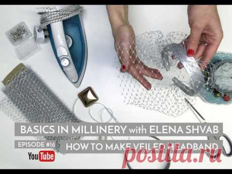 How to Make Your Own Veiled Headband DIY with Elena Shvab #millinery #hats #tutorials