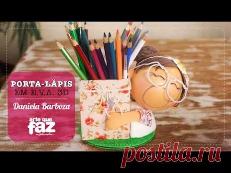 DIY - Porta-lápis em E.V.A (Daniela Barboza)