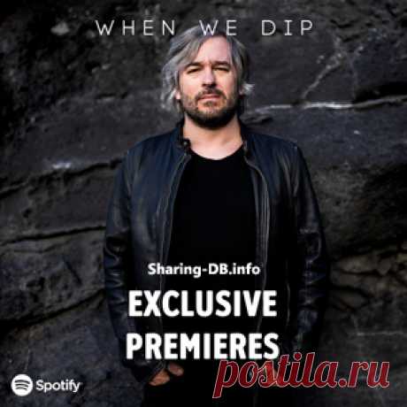 When We Dip – Exclusive Premieres August 2021 Selection #02