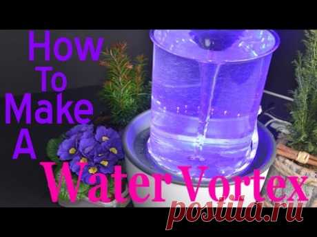 How to make a Water Vortex Fountain