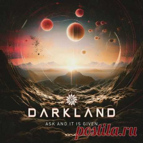 Darkland – Ask and It Is Given