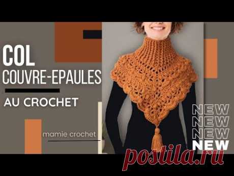 Comment faire UN COL OU COUVRE EPAULES AU CROCHET / TUTO PAS A PAS INTERMEDIAIRE #mamiecrochet