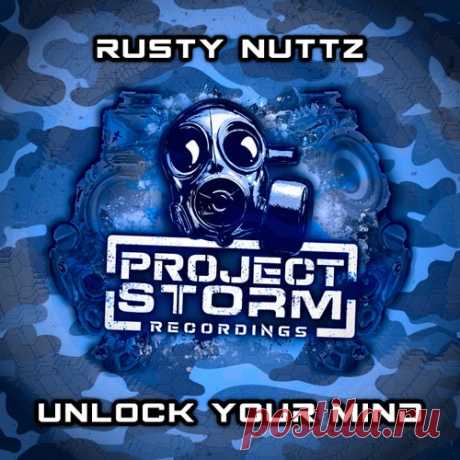 Rusty Nuttz - Unlock Your Mind [Project Storm Recordings]