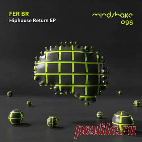 ☞ Fer BR - Hiphouse Return [MINDSHAKE096] ✅ MP3 download ‼️Download Free MP3‼️ Fer BR - Hiphouse Return [MINDSHAKE096].zip | Tech House - minimalmass.net