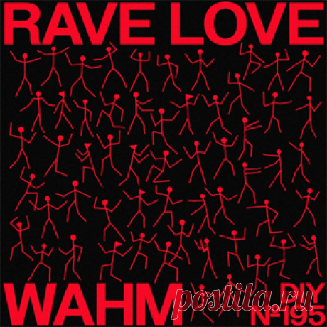 WAHM (FR) - Rave Love | 4DJsonline.com
