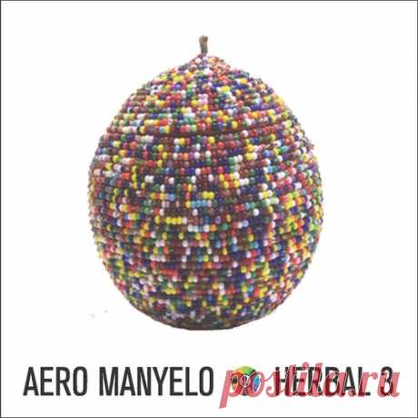 Aero Manyelo - Herbal 3 free download mp3 music 320kbps