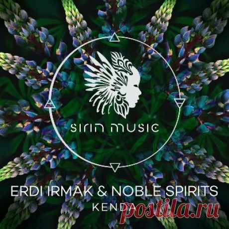 Erdi Irmak &amp; Noble Spirits – Kenda - psytrancemix.com
