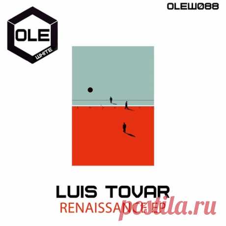 Luis Tovar – Renaissance EP [OLEW088]