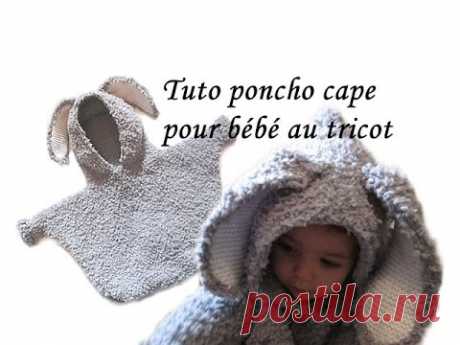 TUTO PONCHO CAPE A CAPUCHE LAPIN POUR BEBE AU TRICOT tutorial Hooded poncho knitted baby rabbit