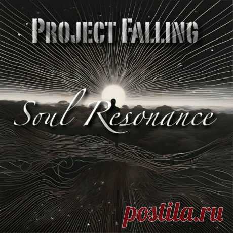 Project Falling - Soul Resonance (2024) 320kbps / FLAC