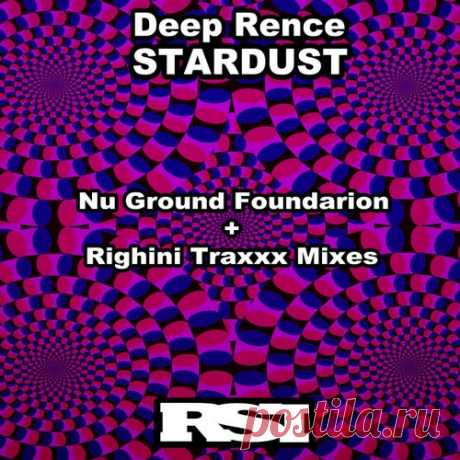 Deep Rence - Stardust (Nu Ground Foundation Righini Traxxx Mixes) [RSI]