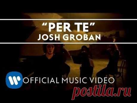 Josh Groban - Per Te [Official Music Video]