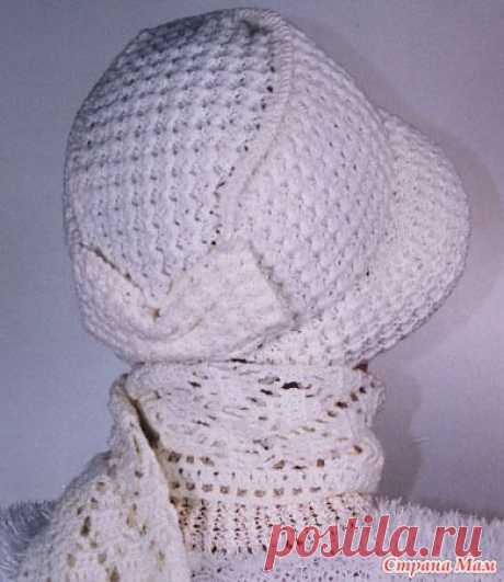Шляпка-капор и шарф крючком - Вязание - Страна Мам