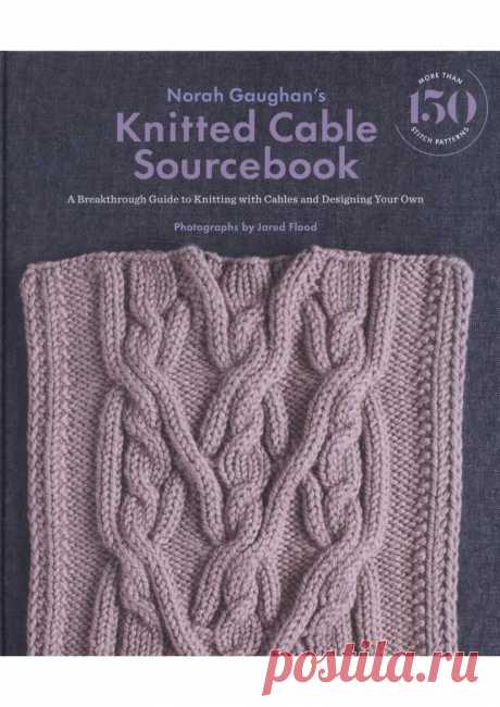Альбом &quot;Norah Gaughan Knitted Cable Sourcebook&quot; 2016г