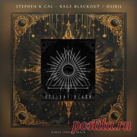 Stephen K Cal – Rage Blackout / Osiris