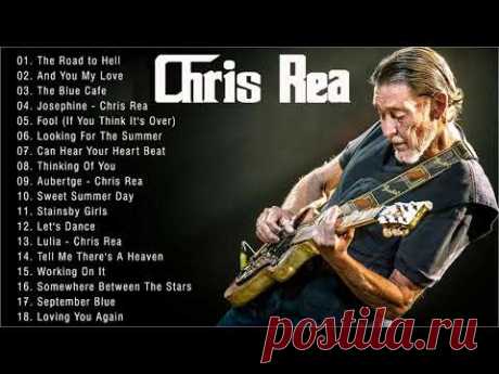 Chris Rea Greatest Hits Full Album 2021 - The Best Songs Of Chris Rea Playlist 2021