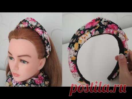 МОДНЫЙ ОБОДОК  для волос своими руками. ТРЕНД 2019 . Объемный ободок. / DIY Padded Headbands