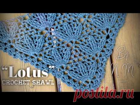 ВЯЖЕМ ШАЛЬ «LOTUS» ПОДРОБНЫЙ МАСТЕР-КЛАСС / HOW TO CROCHET BEAUTIFUL SHAWL