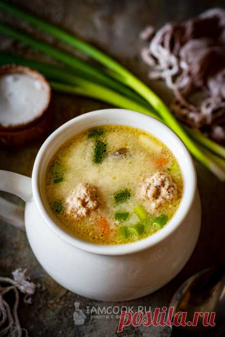 Сырный суп с грибами и фрикадельками (с плавленым сыром) — рецепт с фото пошагово