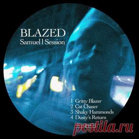 Samuel L Session - Blazed free download mp3 music 320kbps