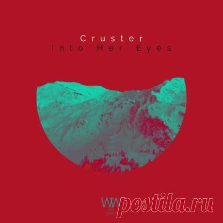 Cruster - Into Her Eyes [WW EPs]