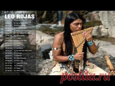 Leo Rojas Pan flute | Leo Rojas Greatest Hits Full Album 2017 | Top Songs Of Leo Rojas