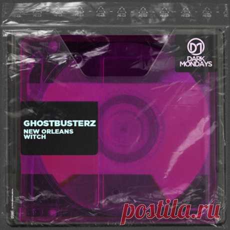 Ghostbusterz - New Orleans Witch [Dark Mondays]
