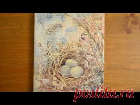 Гнездо: микс медиа Mixed Media панно. Видео мастер-класс Натальи Жуковой по микс медиа и декупажу