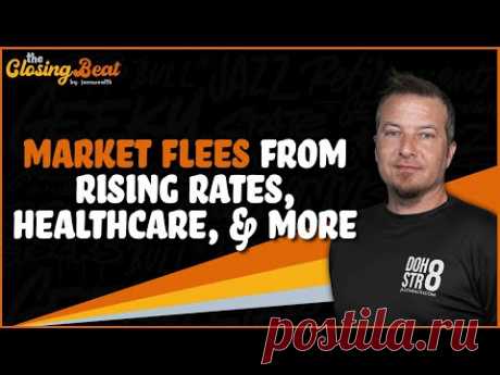 🔴 Stock Market Flees From Rising Rates, Healthcare, &amp; More!