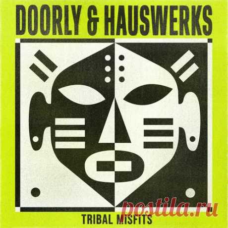 Doorly, Hauswerks – Tribal Misfits EP [GPM649]