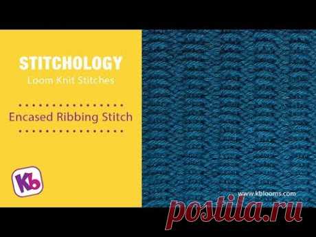 Encased Ribbing: Loom Knitting Stitch