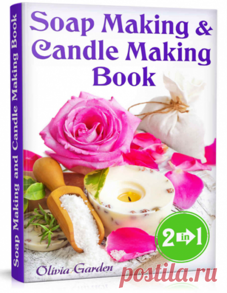 Soap Making and Candle Making Book: Step by Step Guide to Do-It-Yourself Soaps and Candles 2019.