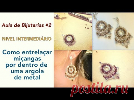 Aula de Bijuterias #2 - Nível Intermediário: Como entrelaçar miçangas por dentro de uma argola