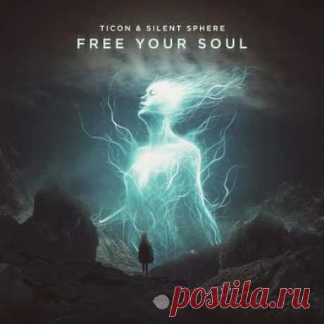 Ticon, Silent Sphere – Free Your Soul