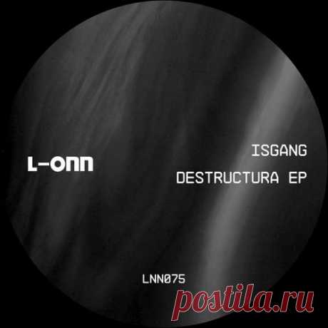 Isgang - Destructura EP [L-ONN Records]