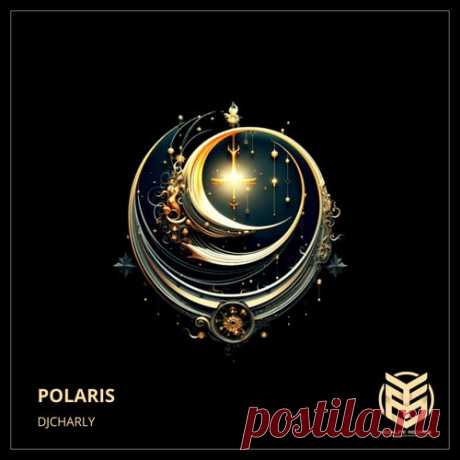 DJCHARLY - Polaris [Moonlife Records]