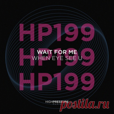 Wait For Me – When Eye See U [HP199]