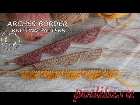 Кайма - Кромка арками спицами 💥 Кайма - Кромка арками спицами ARCHES BORDER KNITTING PATTERN 💥