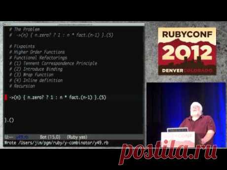 Ruby Conf 12 - Y Not- Adventures in Functional Programming by Jim Weirich