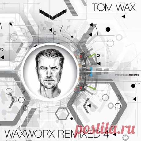 Tom Wax & Concious, Tom Wax & Dr. Motte - Waxworx Remixed 4