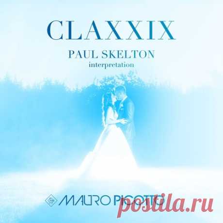 Mauro Picotto, Paul Skelton - Claxxix (Paul Skelton Interpretation) free download mp3 music 320kbps