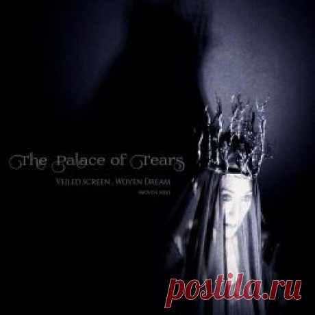 The Palace Of Tears - Veiled Screen, Woven Dream (Woven Mix) (2023) [Single] Artist: The Palace Of Tears Album: Veiled Screen, Woven Dream (Woven Mix) Year: 2023 Country: USA Style: Ethereal, Darkwave, Shoegaze