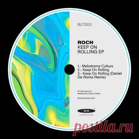 ROCH, ROCH, Daniel De Roma - Keep On Rolling [Bluette Records]