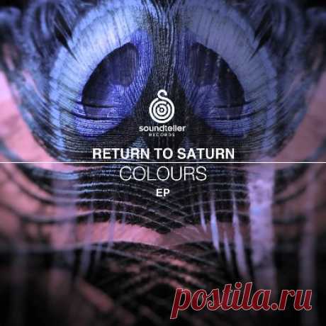 Return To Saturn – Colours - psytrancemix.com