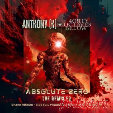 Anthony (H) & 40 Octaves Below - Absolute Zero (2023) [EP] Artist: Anthony (H), 40 Octaves Below Album: Absolute Zero Year: 2023 Country: Canada Style: Electro-Industrial