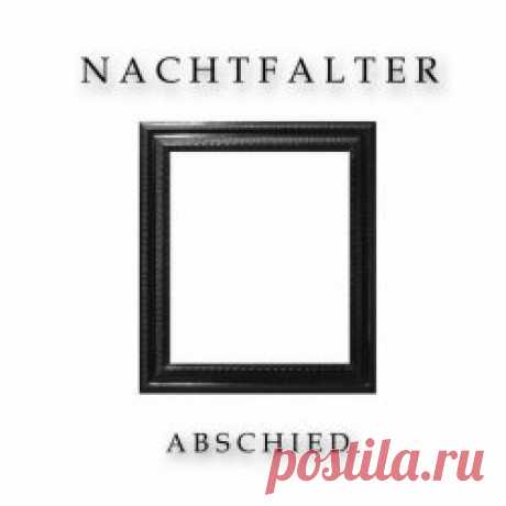 Nachtfalter - Abschied (2024) Artist: Nachtfalter Album: Abschied Year: 2024 Country: Germany Style: Gothic Rock, Gothic Metal