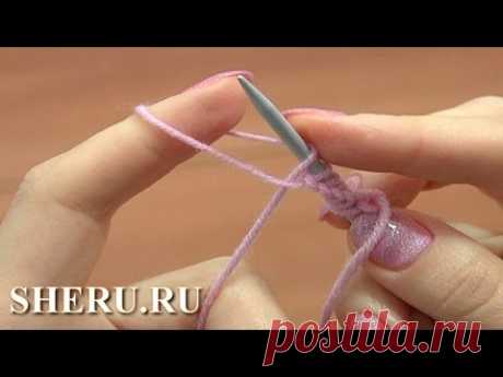 Вязание спицами. Урок 1 Метод 8 из 18 Набор петель с указательного пальца