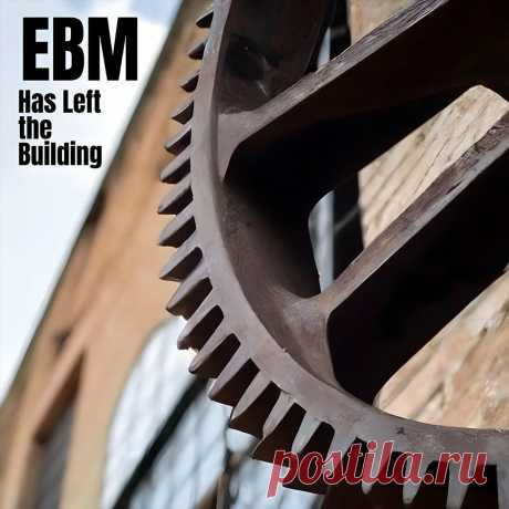 VA - EBM Has Left the Building (2024) 320kbps / FLAC
