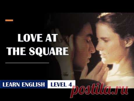 Love at the Square 🍀 Learn English through story level 4