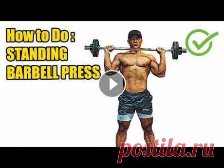 HOW TO DO STANDING BARBELL PRESS - 459 CALORIES PER HOUR - (Back Workout). Register and press the bell button to watch the new video: Thank you for yo...
